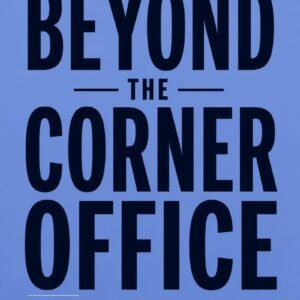 Beyond the Corner Office: A Strategic Career Roadmap for CXOs